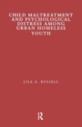 Child Maltreatment and Psychological Distress Among Urban Homeless Youth - Book