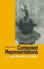 Contested Representations : Revisiting 'Into the Heart of Africa' - Book