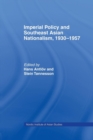 Imperial Policy and Southeast Asian Nationalism - Book