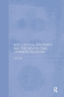 Intellectual Property and the New Global Japanese Economy - Book