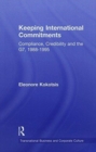 Keeping International Commitments : Compliance, Credibility and the G7, 1988-1995 - Book