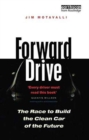 Forward Drive : The Race to Build the Clean Car of the Future - Book