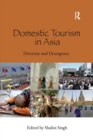 Domestic Tourism in Asia : Diversity and Divergence - Book