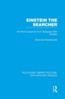 Einstein The Searcher : His Work Explained from Dialogues with Einstein - Book