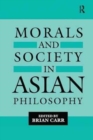 Morals and Society in Asian Philosophy - Book