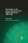 The Origins of the African-American Civil Rights Movement - Book