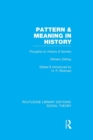 Pattern and Meaning in History (RLE Social Theory) : Wilhelm Dilthey's Thoughts on History and Society - Book