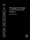 Managing Knowledge in the Construction Industry - Book