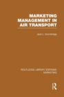 Marketing Management in Air Transport (RLE Marketing) - Book