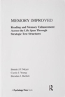 Memory Improved : Reading and Memory Enhancement Across the Life Span Through Strategic Text Structures - Book