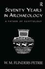 Seventy Years In Archaeology : A Father in Egyptology - Book