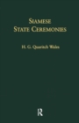 Siamese State Ceremonies : With Supplementary Notes - Book