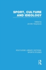 Sport, Culture and Ideology (RLE Sports Studies) - Book