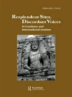 Resplendent Sites, Discordant Voices : Sri Lankans and International Tourism - Book