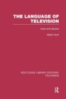 The Language of Television : Uses and Abuses - Book