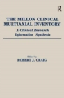 The Millon Clinical Multiaxial Inventory : A Clinical Research Information Synthesis - Book