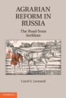 Agrarian Reform in Russia : The Road from Serfdom - eBook