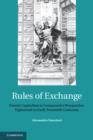 Rules of Exchange : French Capitalism in Comparative Perspective, Eighteenth to Early Twentieth Centuries - eBook