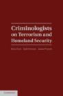 Criminologists on Terrorism and Homeland Security - eBook