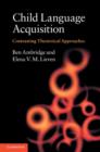 Child Language Acquisition : Contrasting Theoretical Approaches - eBook