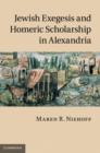 Jewish Exegesis and Homeric Scholarship in Alexandria - eBook