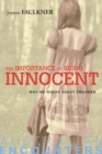 Importance of Being Innocent : Why We Worry About Children - eBook