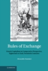 Rules of Exchange : French Capitalism in Comparative Perspective, Eighteenth to Early Twentieth Centuries - eBook