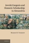 Jewish Exegesis and Homeric Scholarship in Alexandria - eBook