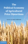 Political Economy of Agricultural Price Distortions - eBook