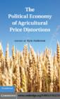 The Political Economy of Agricultural Price Distortions - eBook