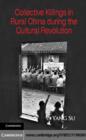 Collective Killings in Rural China during the Cultural Revolution - eBook
