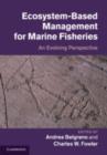 Ecosystem Based Management for Marine Fisheries : An Evolving Perspective - eBook