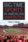 Big-Time Sports in American Universities - eBook