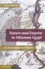 Nature and Empire in Ottoman Egypt : An Environmental History - eBook