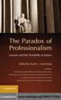 The Paradox of Professionalism : Lawyers and the Possibility of Justice - eBook