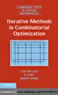 Iterative Methods in Combinatorial Optimization - Lap Chi Lau