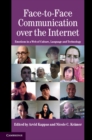 Face-to-Face Communication over the Internet : Emotions in a Web of Culture, Language, and Technology - eBook