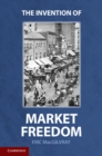 Invention of Market Freedom - eBook