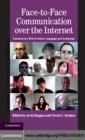 Face-to-Face Communication over the Internet : Emotions in a Web of Culture, Language, and Technology - eBook