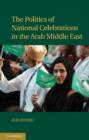 Politics of National Celebrations in the Arab Middle East - eBook