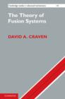The Theory of Fusion Systems : An Algebraic Approach - eBook
