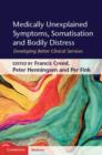 Medically Unexplained Symptoms, Somatisation and Bodily Distress : Developing Better Clinical Services - eBook