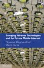 Emerging Wireless Technologies and the Future Mobile Internet - eBook