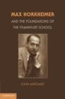 Max Horkheimer and the Foundations of the Frankfurt School - eBook