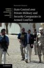 State Control over Private Military and Security Companies in Armed Conflict - eBook