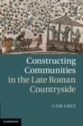 Constructing Communities in the Late Roman Countryside - eBook