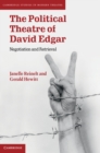 Political Theatre of David Edgar : Negotiation and Retrieval - eBook