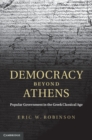 Democracy beyond Athens : Popular Government in the Greek Classical Age - eBook