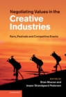 Negotiating Values in the Creative Industries : Fairs, Festivals and Competitive Events - eBook