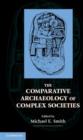 The Comparative Archaeology of Complex Societies - eBook